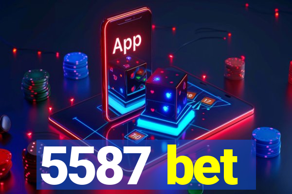 5587 bet